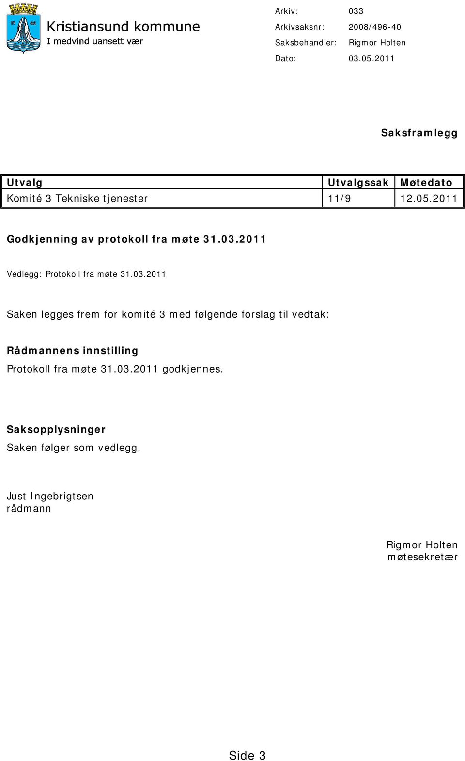 2011 Godkjenning av protokoll fra møte 31.03.