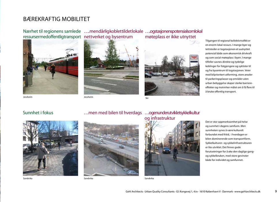 I mange byer og tettsteder er togstasjonen et uutnyttet potensial både som økonomisk drivkraft og som sosial møteplass i byen.