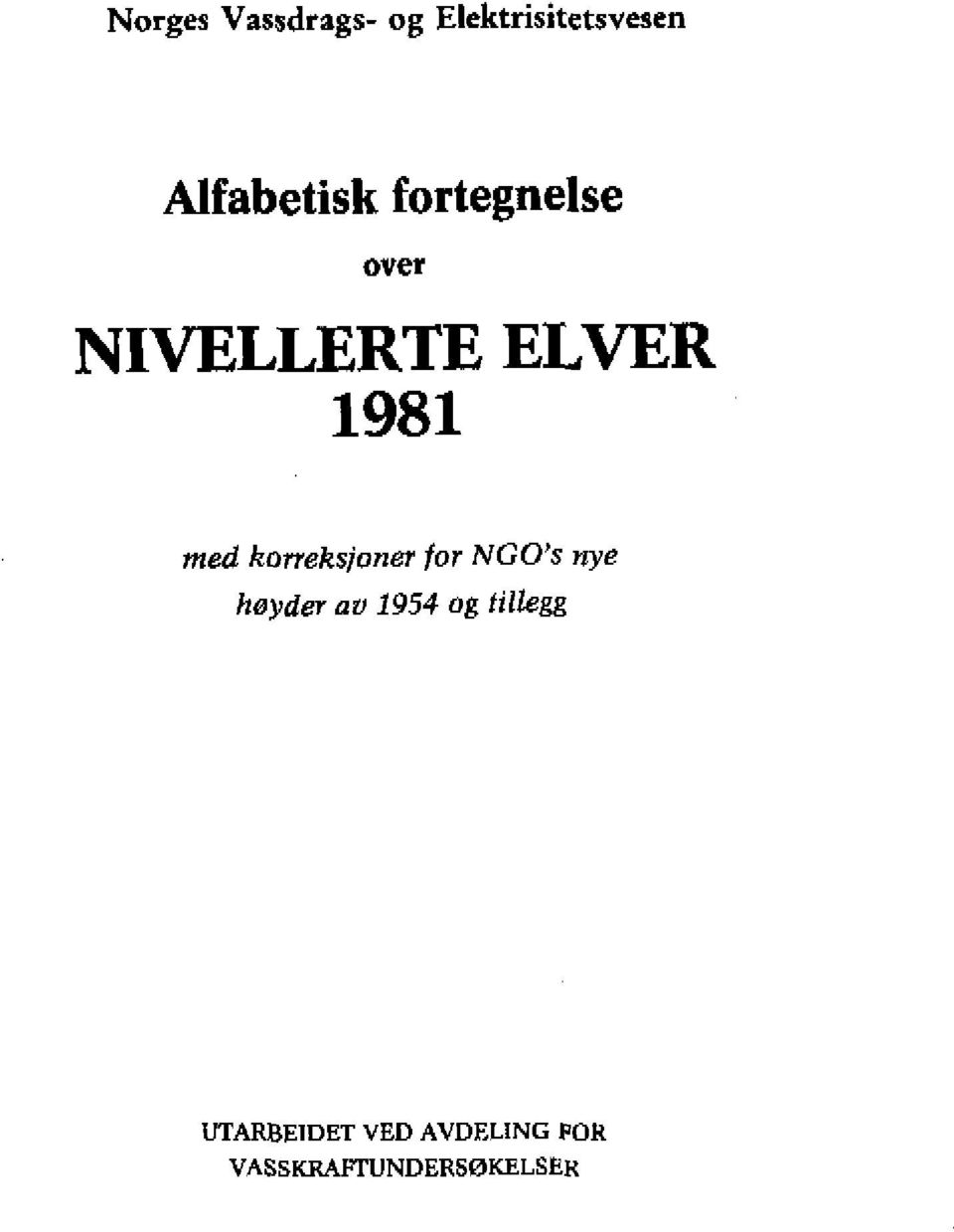 med korreksjoner for NGO's nye høyder av 1954 og