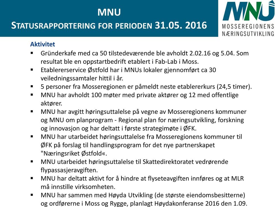 MNU har avholdt 100 møter med private aktører og 12 med offentlige aktører.