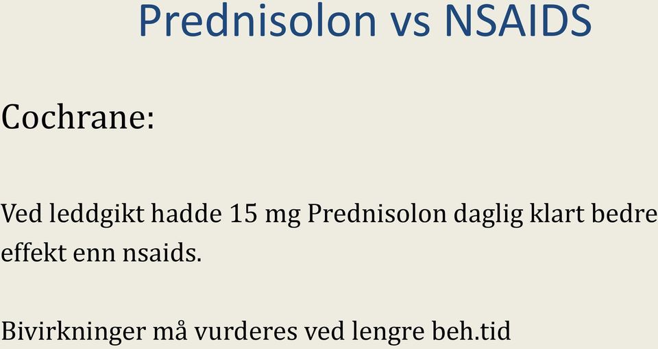 daglig klart bedre effekt enn nsaids.