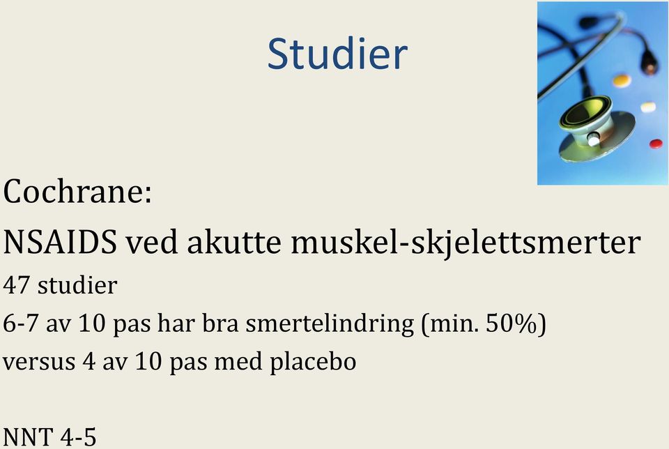 av 10 pas har bra smertelindring (min.