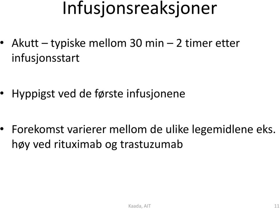 infusjonene Forekomst varierer mellom de ulike