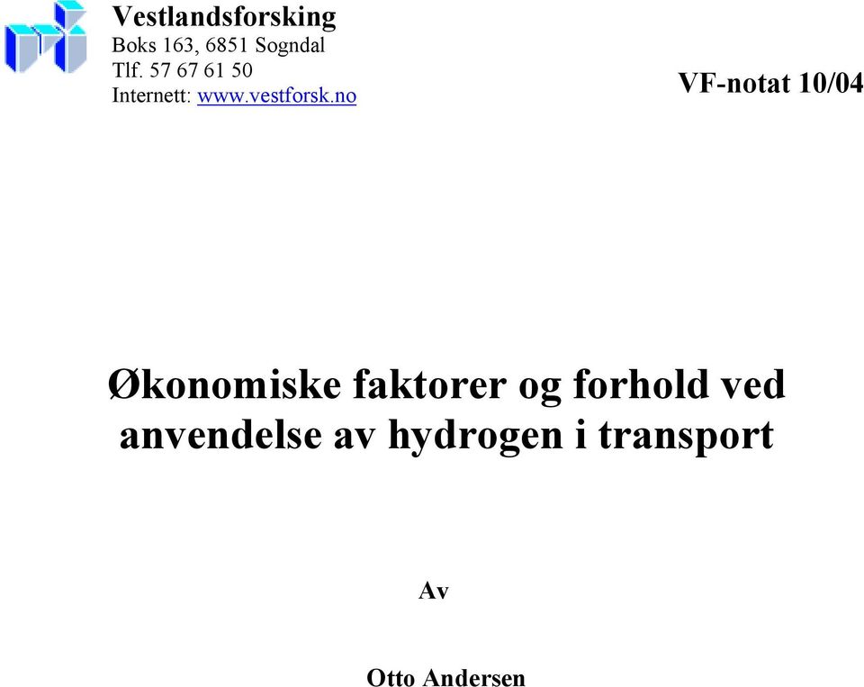 no VF-notat 10/04 Økonomiske faktorer og