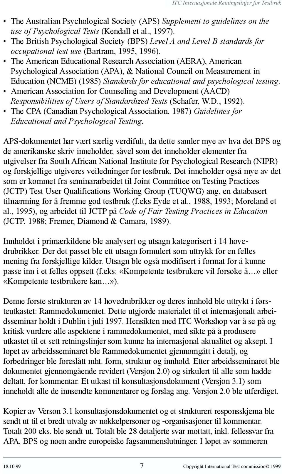 The American Educational Research Association (AERA), American Psychological Association (APA), & National Council on Measurement in Education (NCME) (1985) Standards for educational and