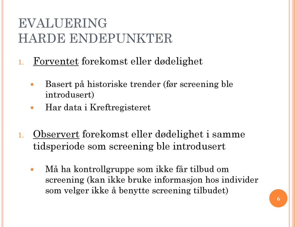 Har data i Kreftregisteret 1.