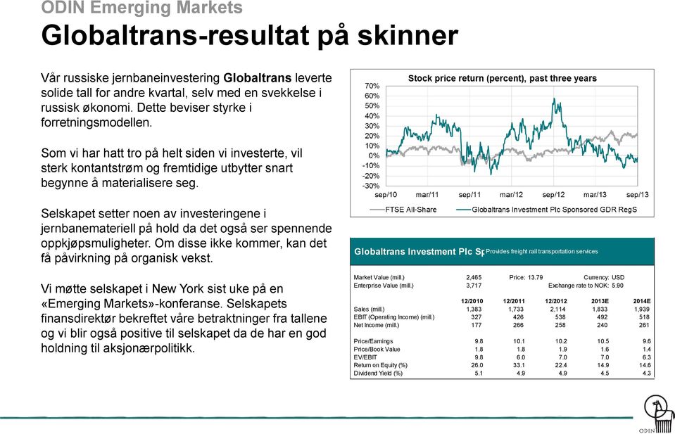 Selskapet setter noen av investeringene i jernbanemateriell på hold da det også ser spennende oppkjøpsmuligheter. Om disse ikke kommer, kan det få påvirkning på organisk vekst.