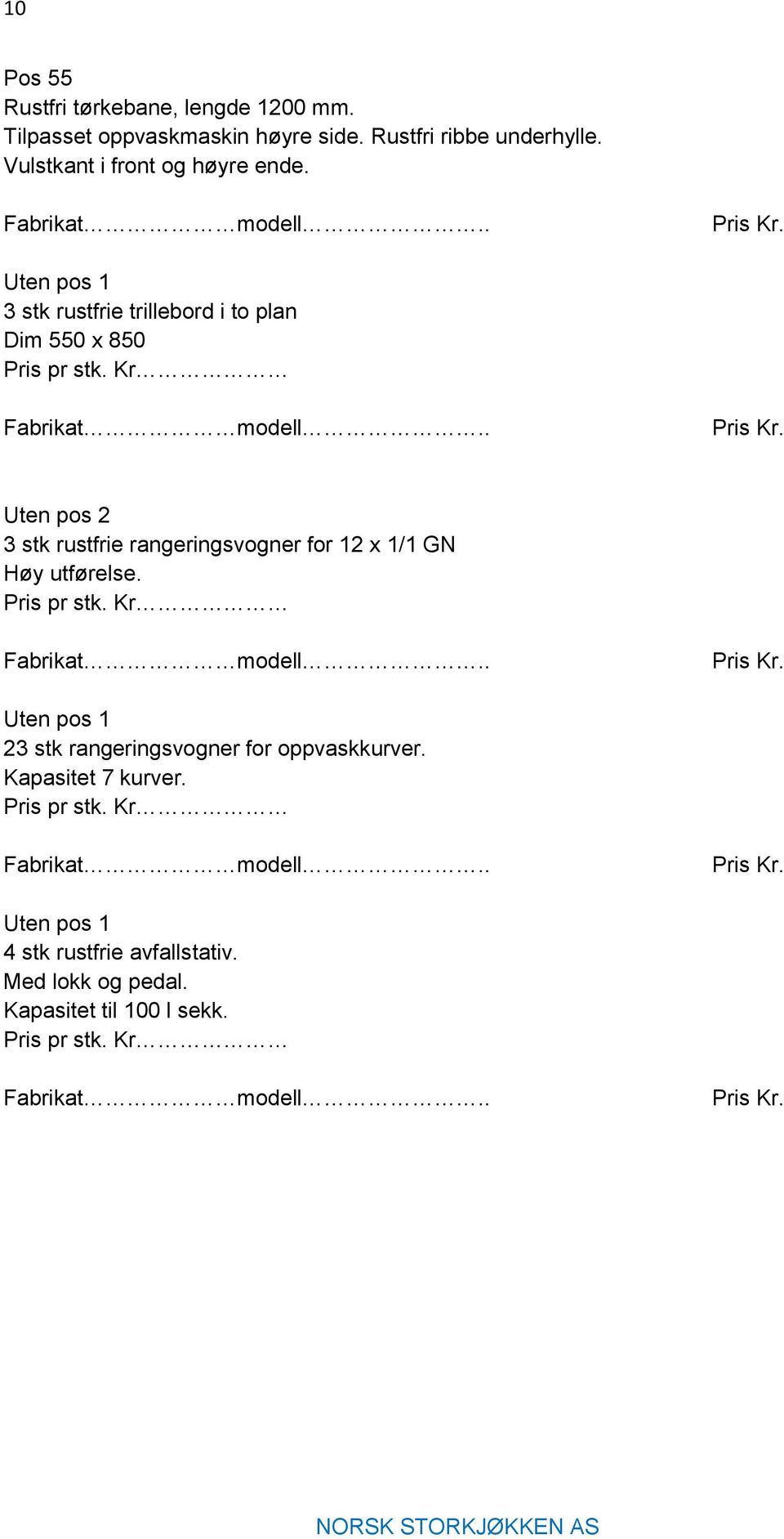 Kr Uten pos 2 3 stk rustfrie rangeringsvogner for 12 x 1/1 GN Høy utførelse. Pris pr stk.