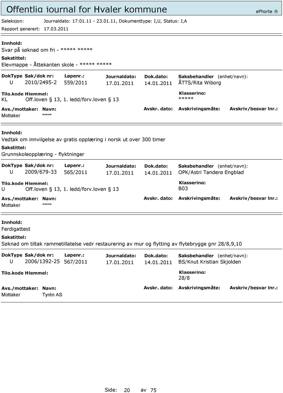 11, Dokumenttype:,, Status: J,A Svar på søknad om fri - Elevmappe - Åttekanten skole - 2010