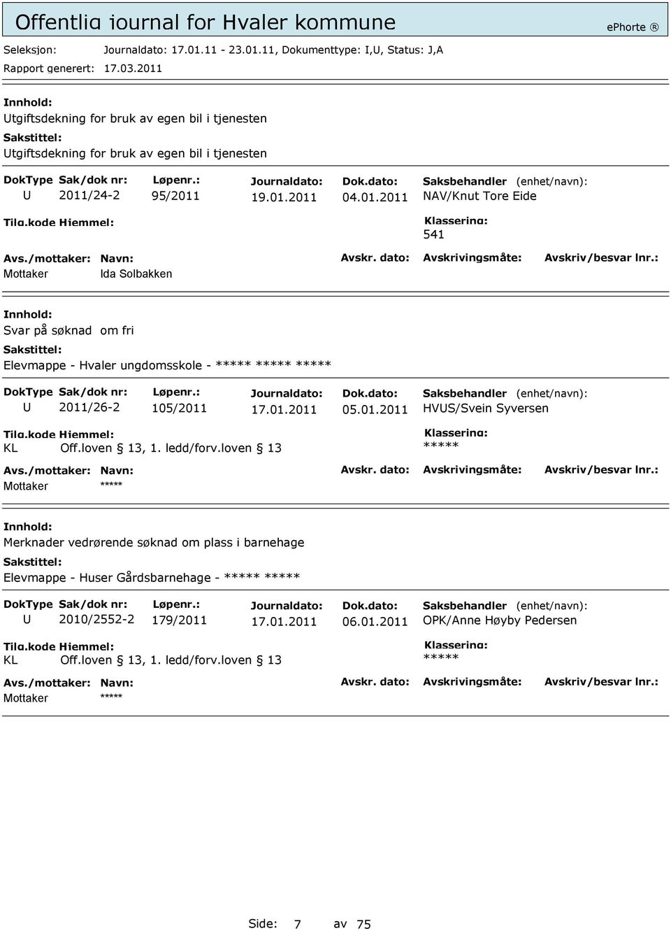 11, Dokumenttype:,, Status: J,A tgiftsdekning for bruk av egen bil i tjenesten tgiftsdekning for bruk av egen bil i