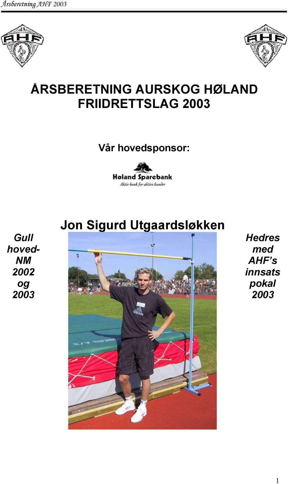 Gull hoved- NM 2002 og Jon Sigurd