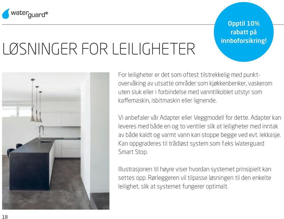 kaffemaskin, isbitmaskin eller lignende. Vi anbefaler vår Adapter eller Veggmodell for dette.