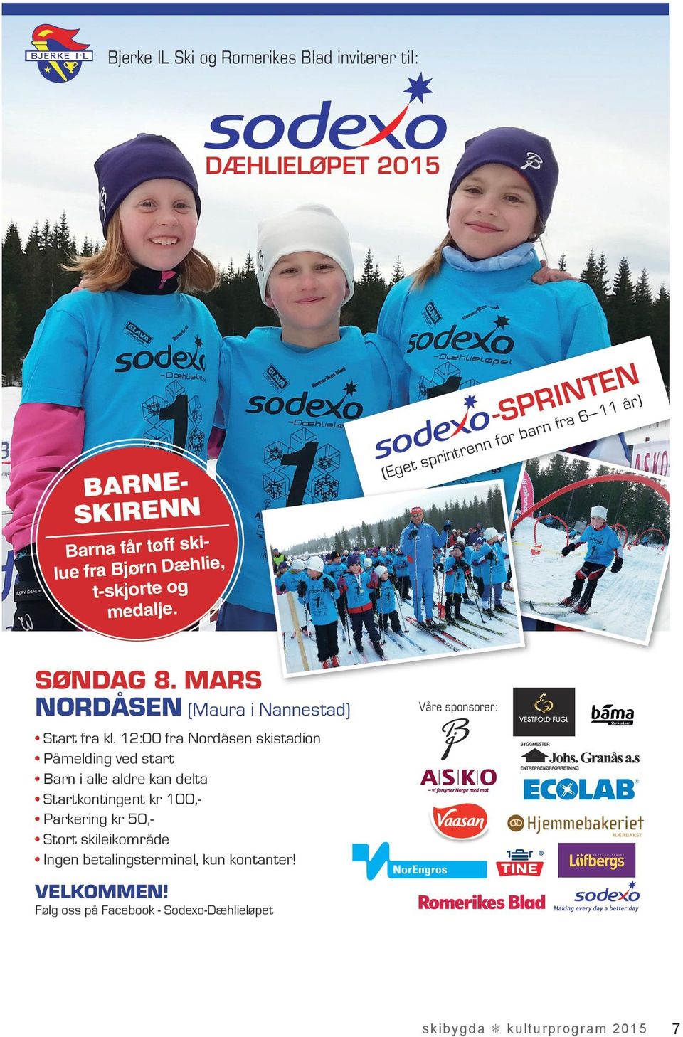 12:00 fra Nordåsen skistadion Påmelding ved start Barn i alle aldre kan delta Startkontingent kr 100, Parkering kr 50, Stort skileikområde