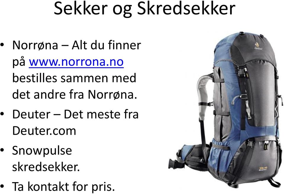 no bestilles sammen med det andre fra Norrøna.