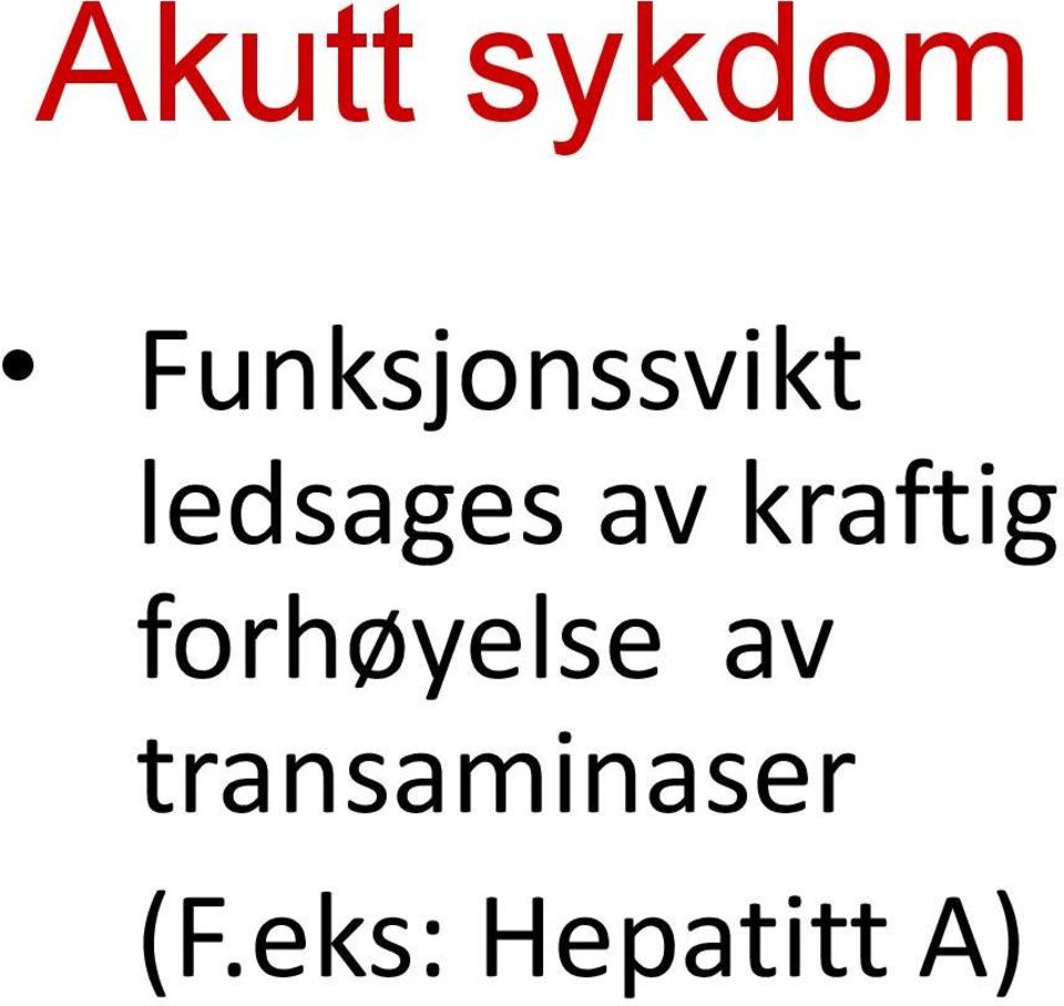 av kraftig forhøyelse