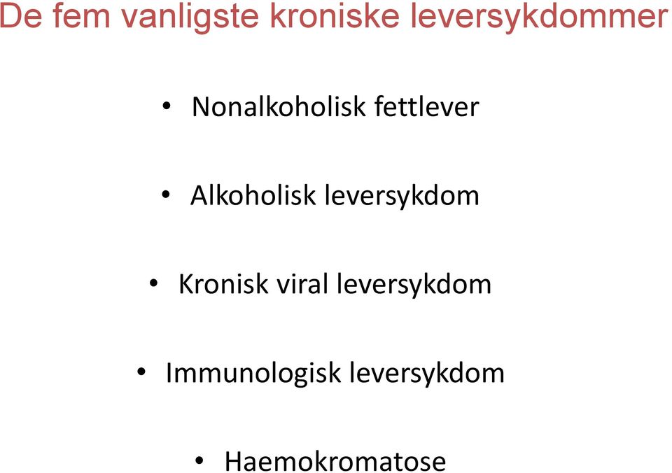 Alkoholisk leversykdom Kronisk viral