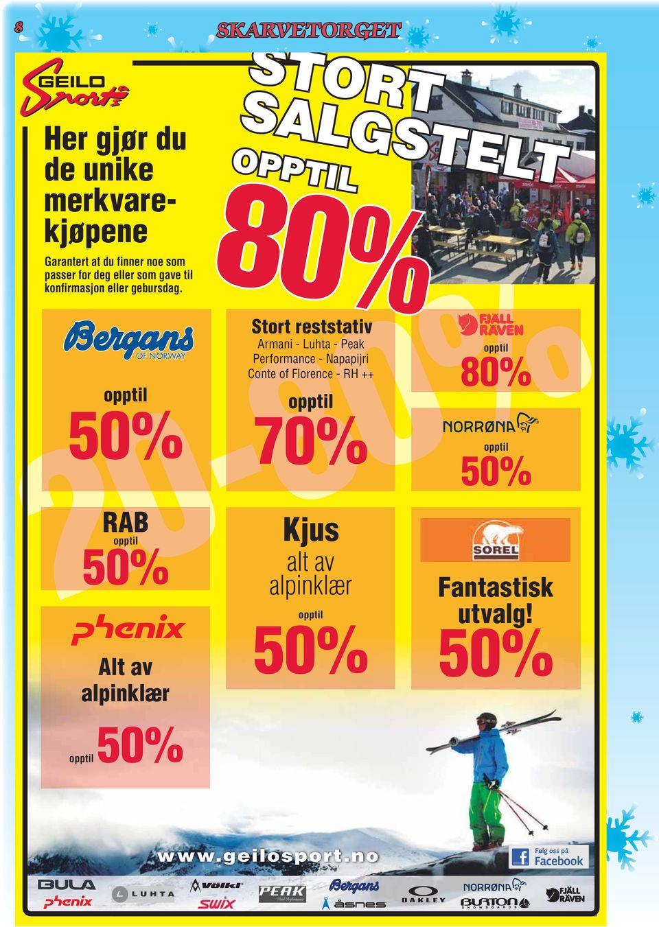 opptil0%opptil 70% 80% Her gjør du de unike merkvarekjøpene 20-80% 50%0-80 080% RAB opptil Alt av alpinklær