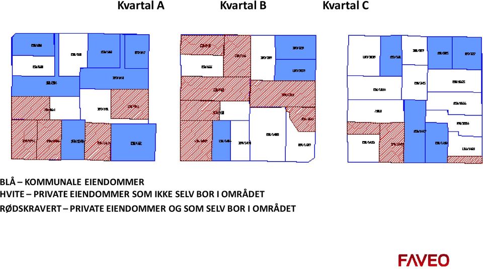 bor i området BLÅ KOMMUNALE EIENDOMMER HVITE PRIVATE EIENDOMMER SOM