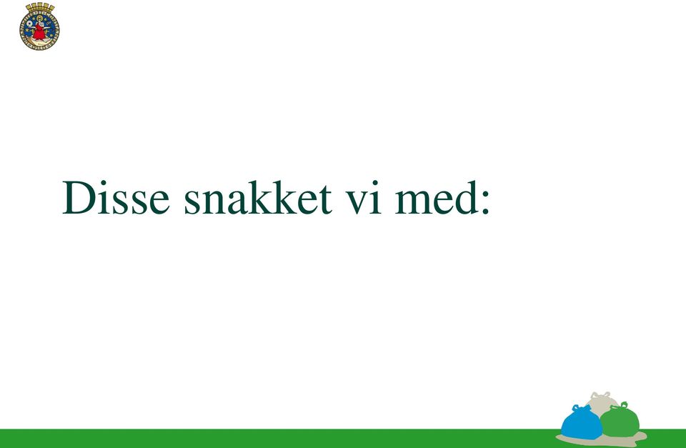 vi med: