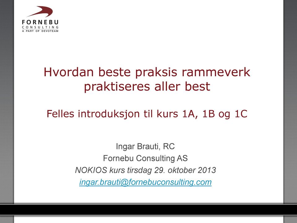 Ingar Brauti, RC Fornebu Consulting AS NOKIOS kurs