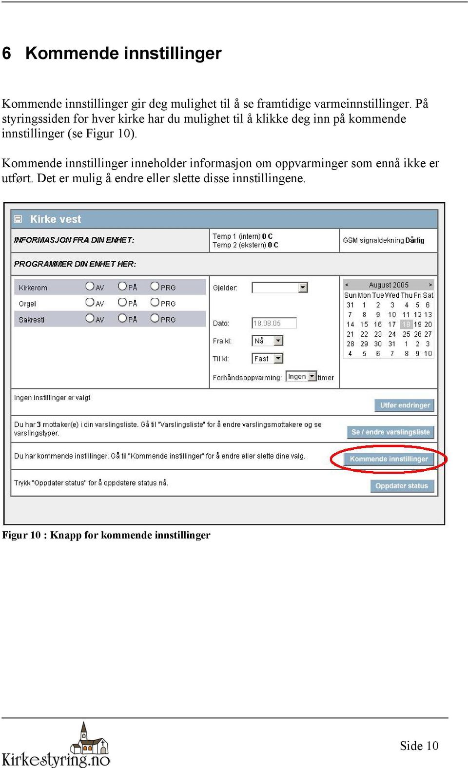 På styringssiden for hver kirke har du mulighet til å klikke deg inn på kommende innstillinger (se