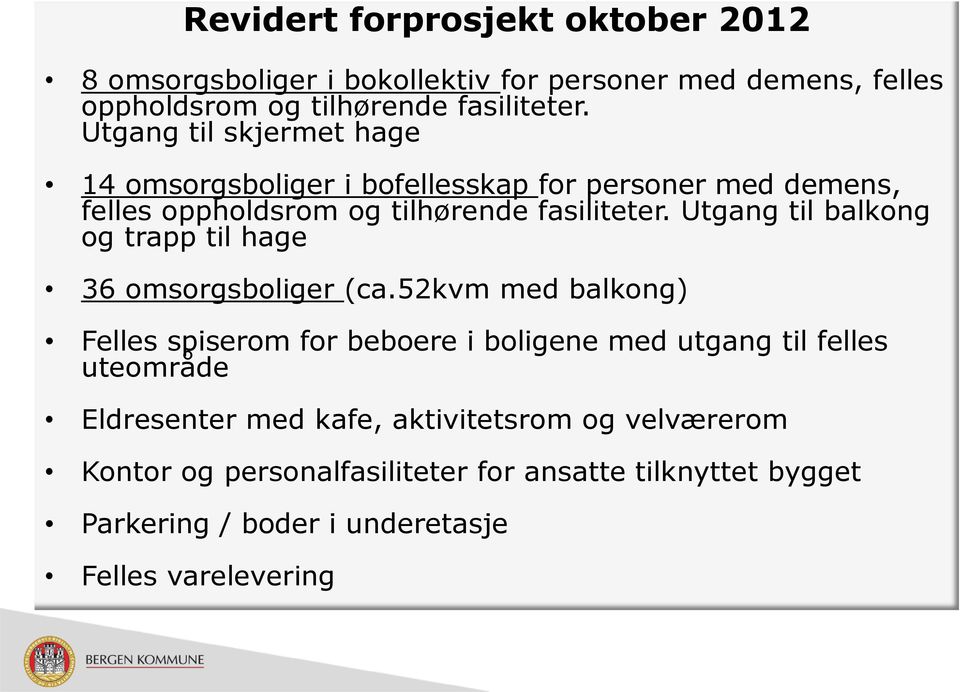 Utgang til balkong og trapp til hage 36 omsorgsboliger (ca.