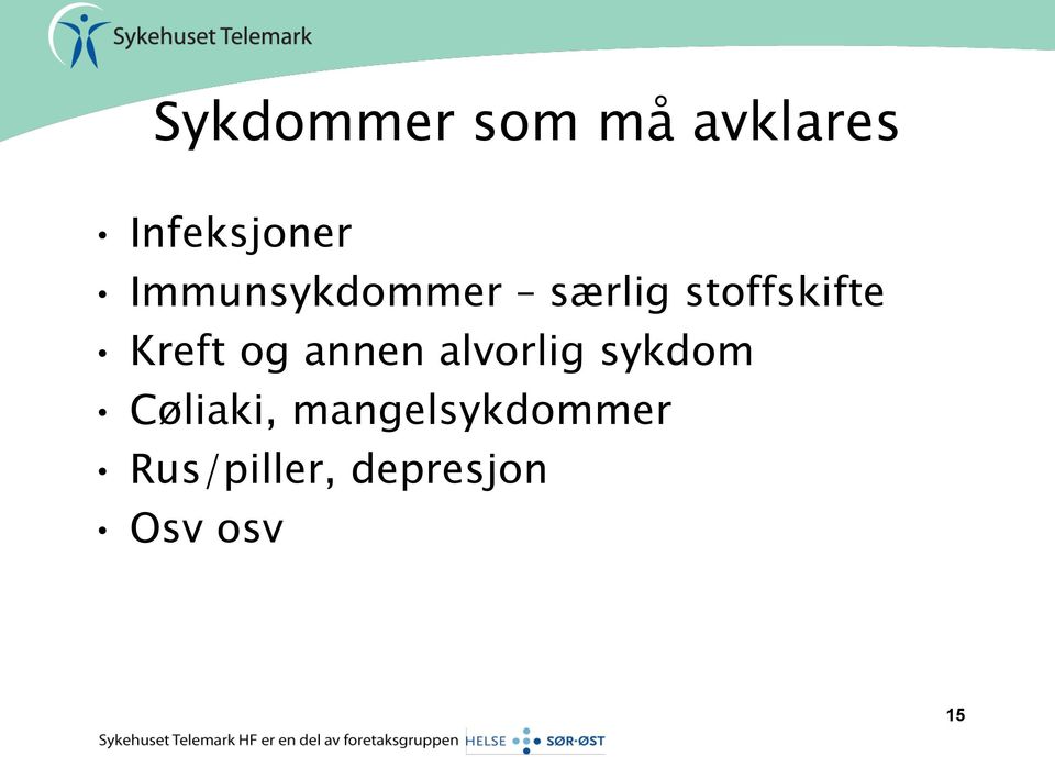 og annen alvorlig sykdom Cøliaki,