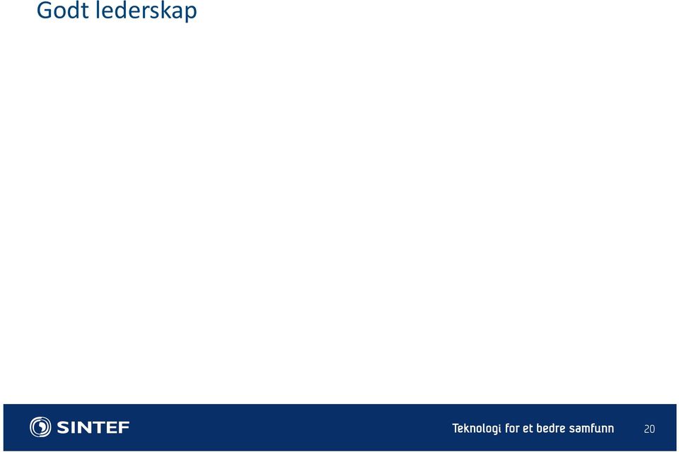 informasjonsutøver Den gode lederen er en energibygger Den gode lederen er en