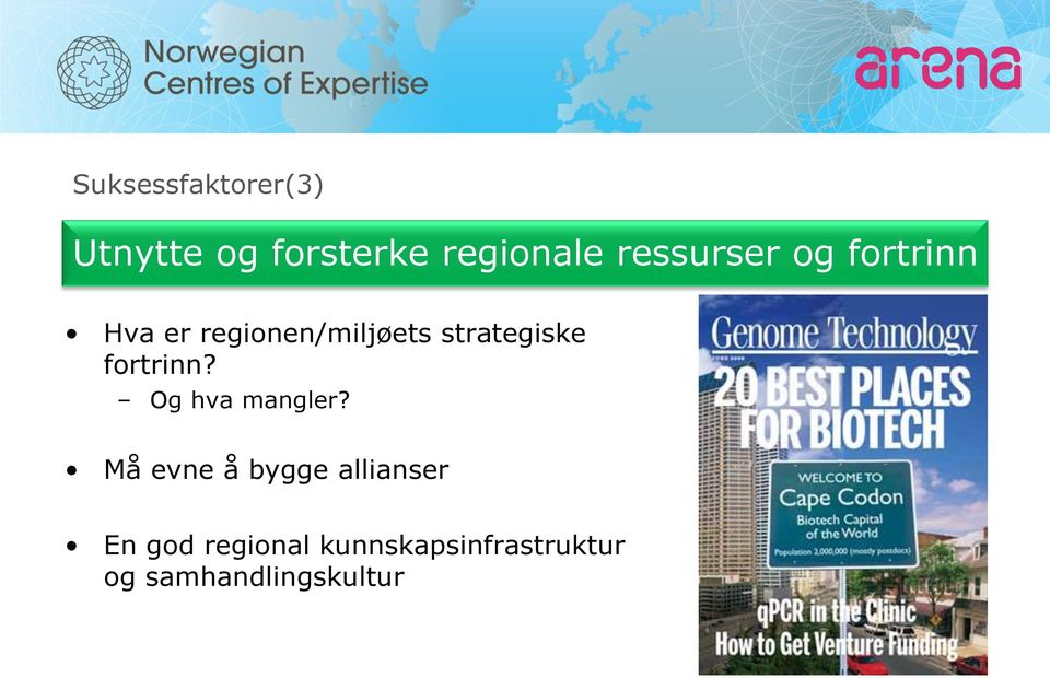 strategiske fortrinn? Og hva mangler?