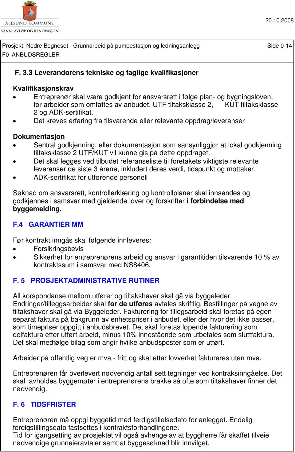 UTF tiltaksklasse 2, KUT tiltaksklasse 2 og ADK-sertifikat.