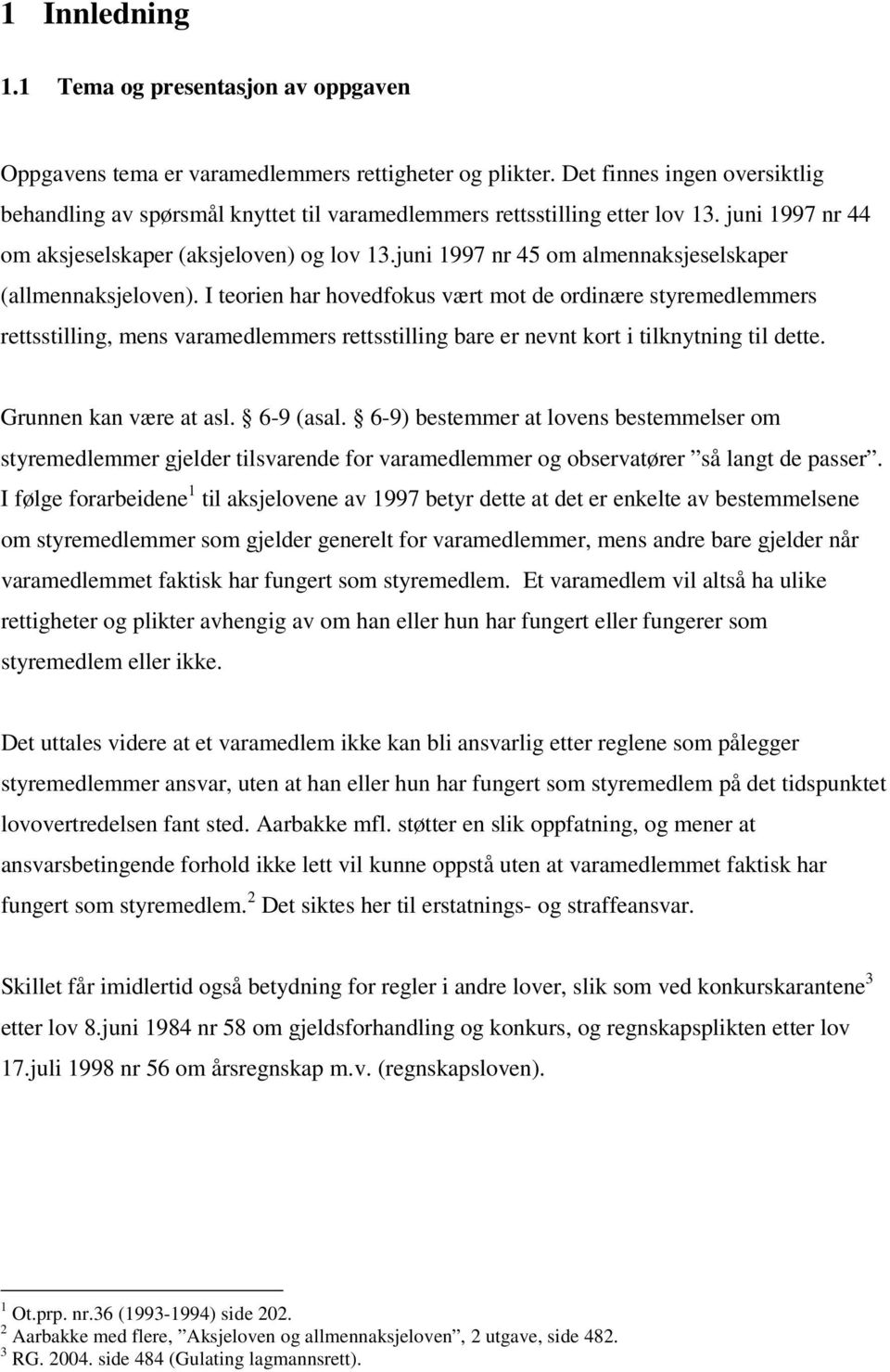 juni 1997 nr 45 om almennaksjeselskaper (allmennaksjeloven).