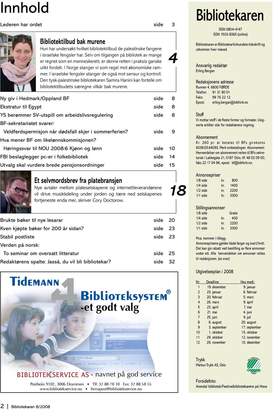 I israelske fengsler stanger de også mot sensur og kontroll. Den tysk-palestinske bibliotekaren Samira Hanini kan fortelle om bibliotektilbudets særegne vilkår bak murene.