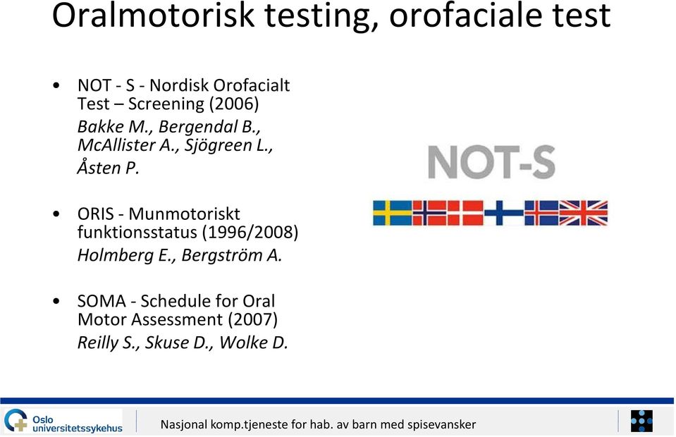 , Åsten P. ORIS - Munmotoriskt funktionsstatus (1996/2008) Holmberg E.