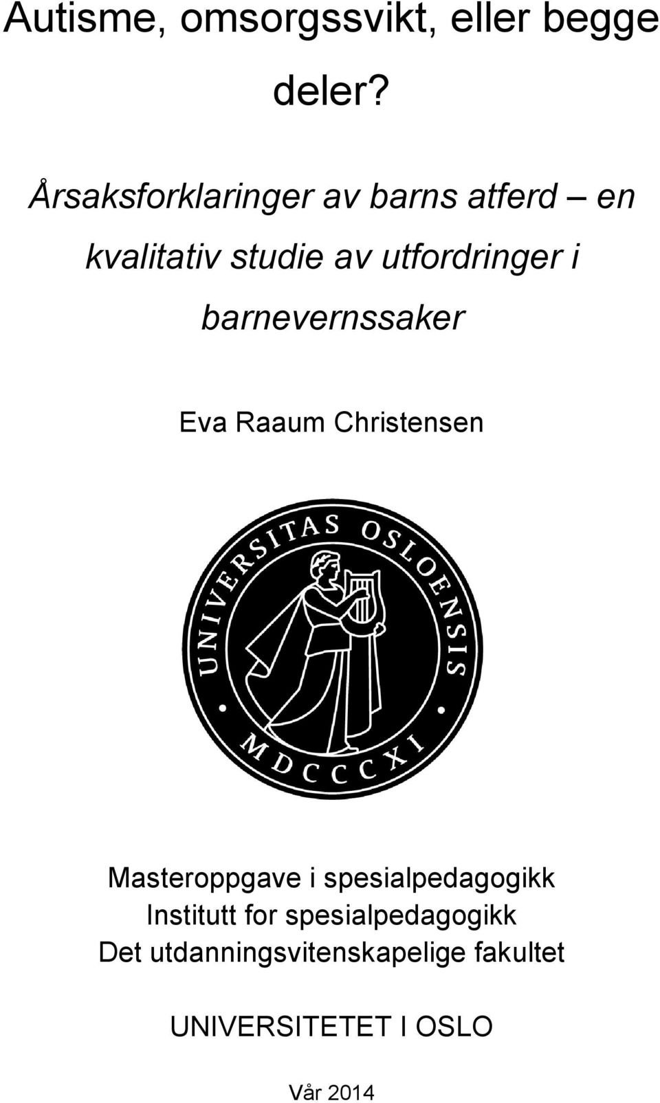 i barnevernssaker Eva Raaum Christensen Masteroppgave i