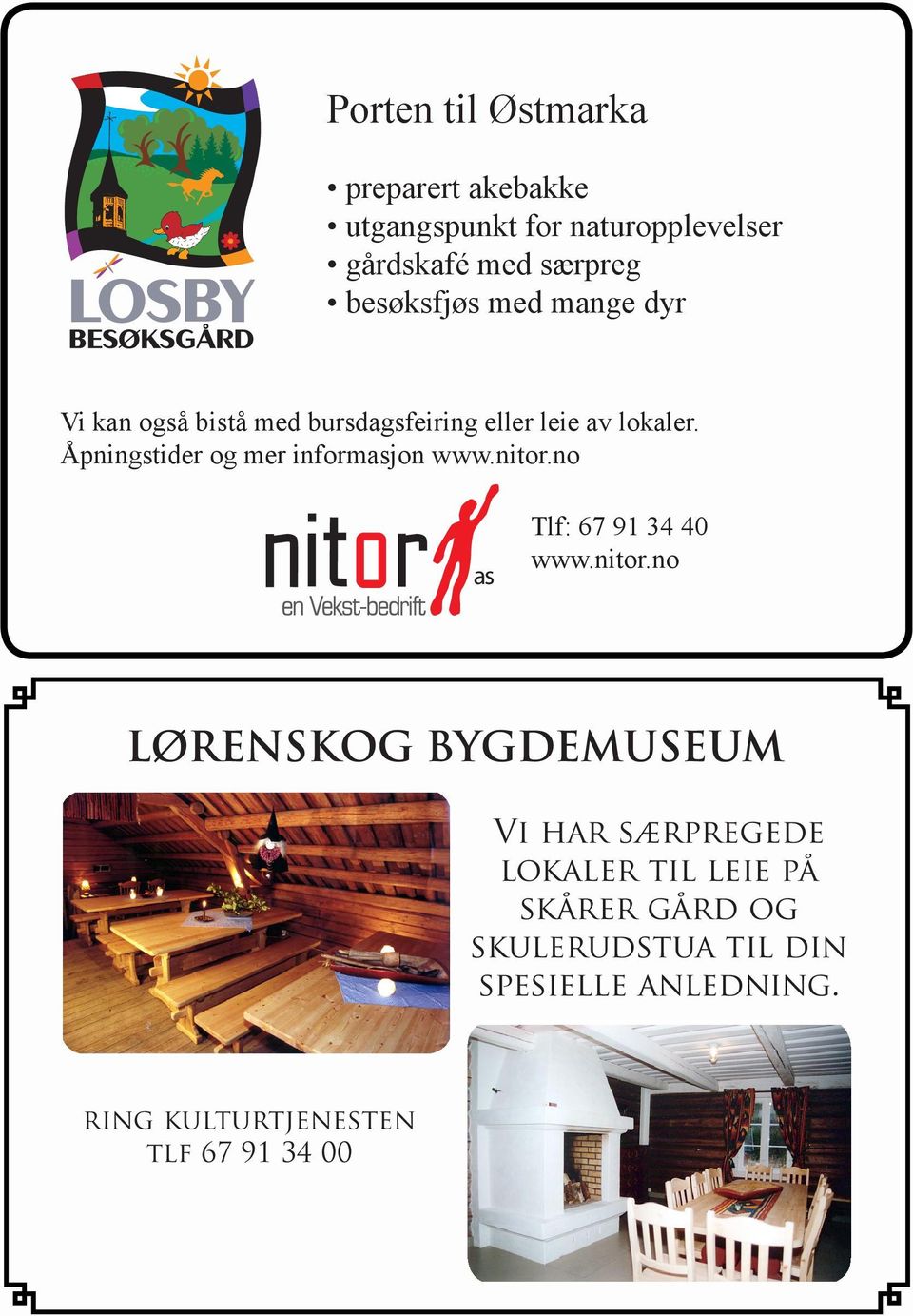 Åpningstider og mer informasjon www.nitor.