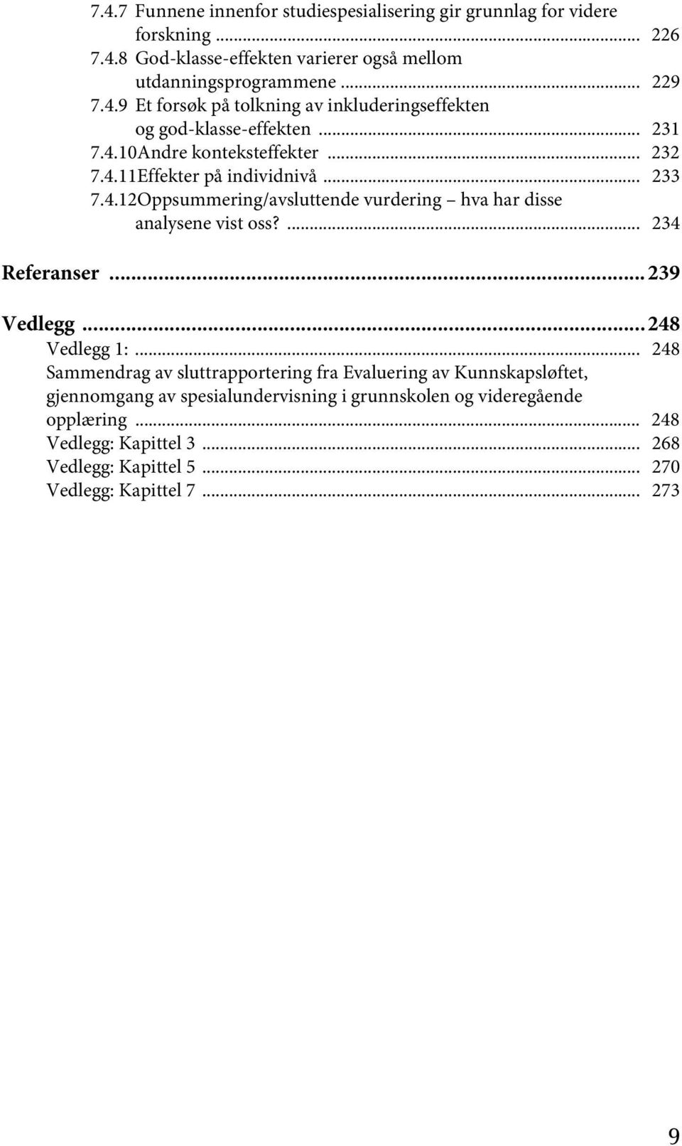 ..239 Vedlegg...248 Vedlegg 1:.