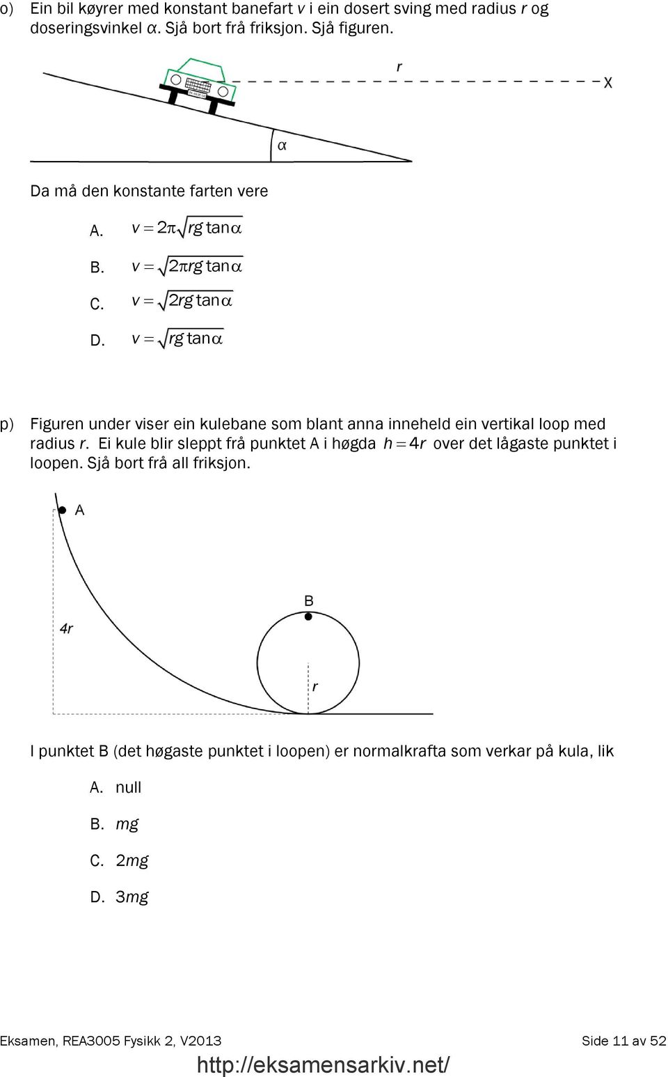 v rg tan p) Figuren under viser ein kulebane som blant anna inneheld ein vertikal loop med radius r.