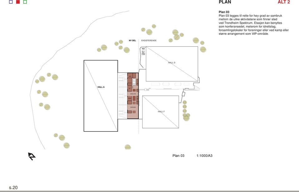 Etasjen kan benyttes som konferansedel, møterom for idrettslag, forsamlingslokaler for