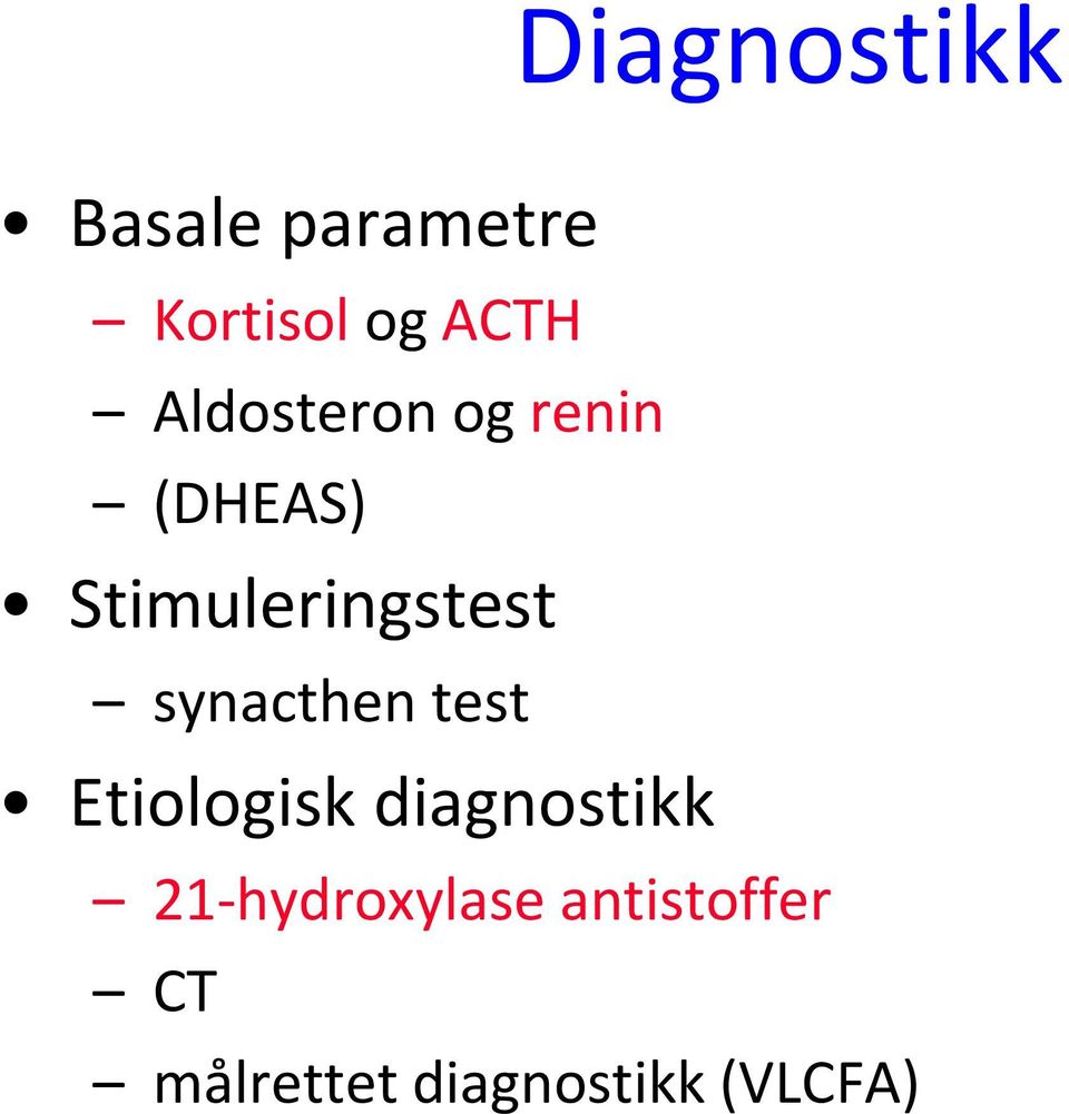 test Etiologisk diagnostikk Diagnostikk