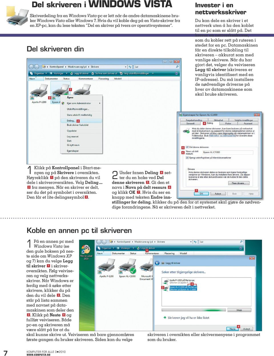 Del skriveren din Invester i en nettverksskriver Du kan dele en skriver i et nettverk uten å ha den koblet til en pc som er slått på.