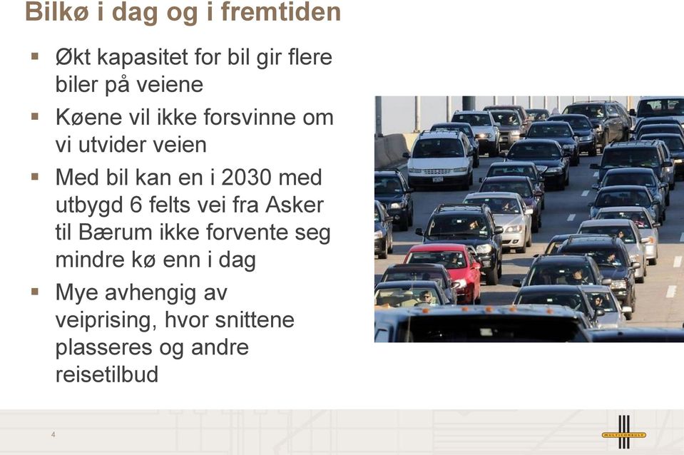 utbygd 6 felts vei fra Asker til Bærum ikke forvente seg mindre kø enn i