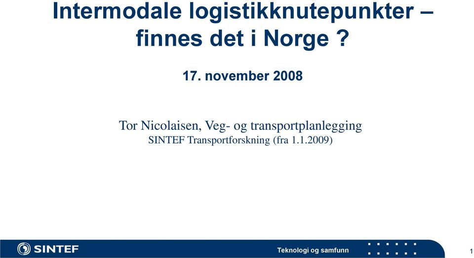 november 2008 Tor Nicolaisen, Veg- og