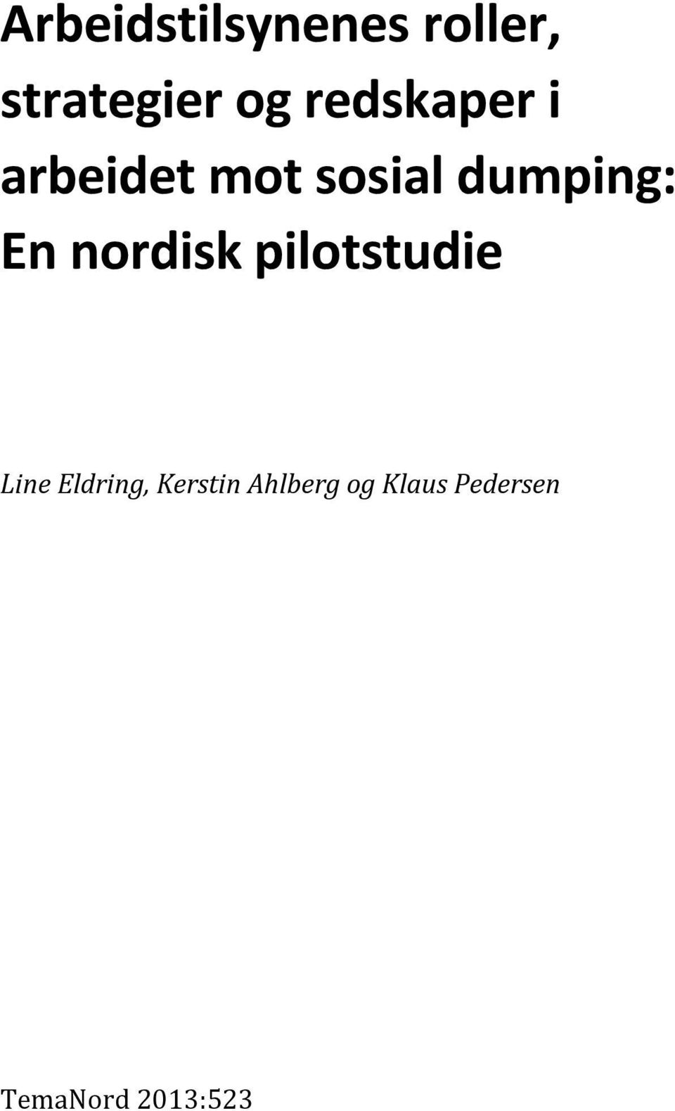 En nordisk pilotstudie Line Eldring,