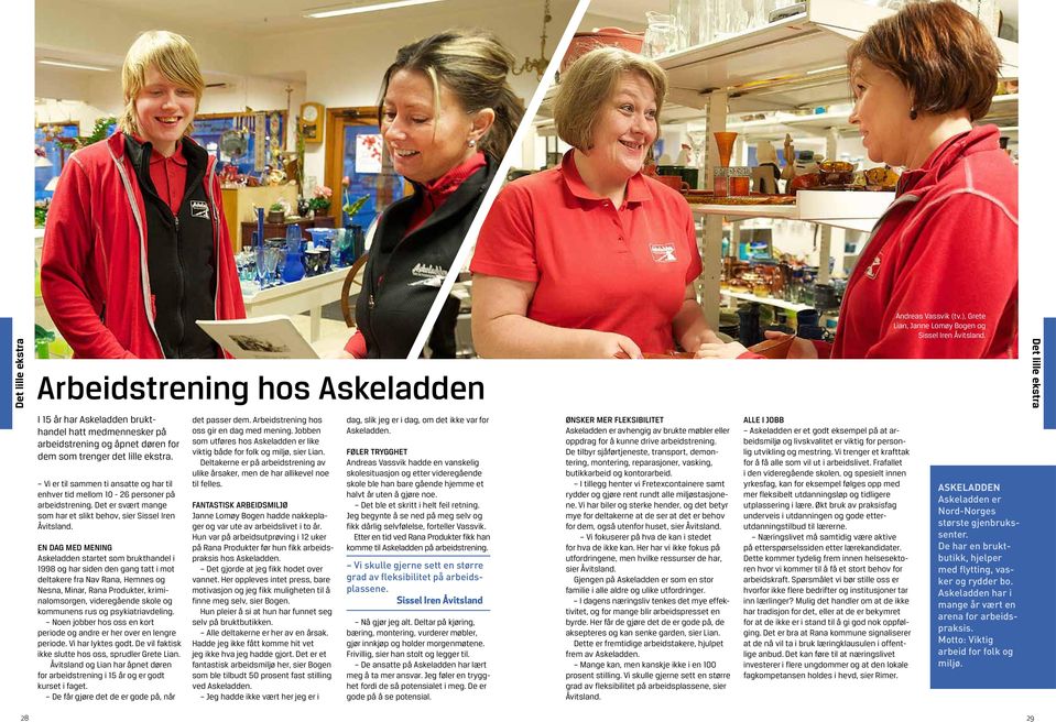 Vi er til sammen ti ansatte og har til enhver tid mellom 10-26 personer på arbeidstrening. Det er svært mange som har et slikt behov, sier Sissel Iren Åvitsland.