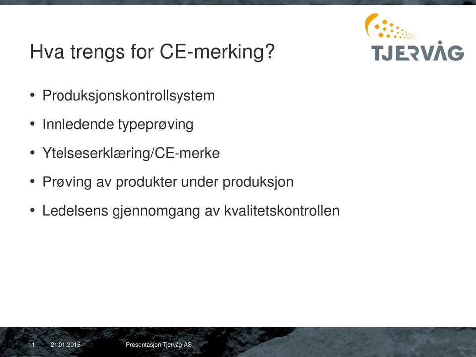 typeprøving Ytelseserklæring/CE-merke Prøving