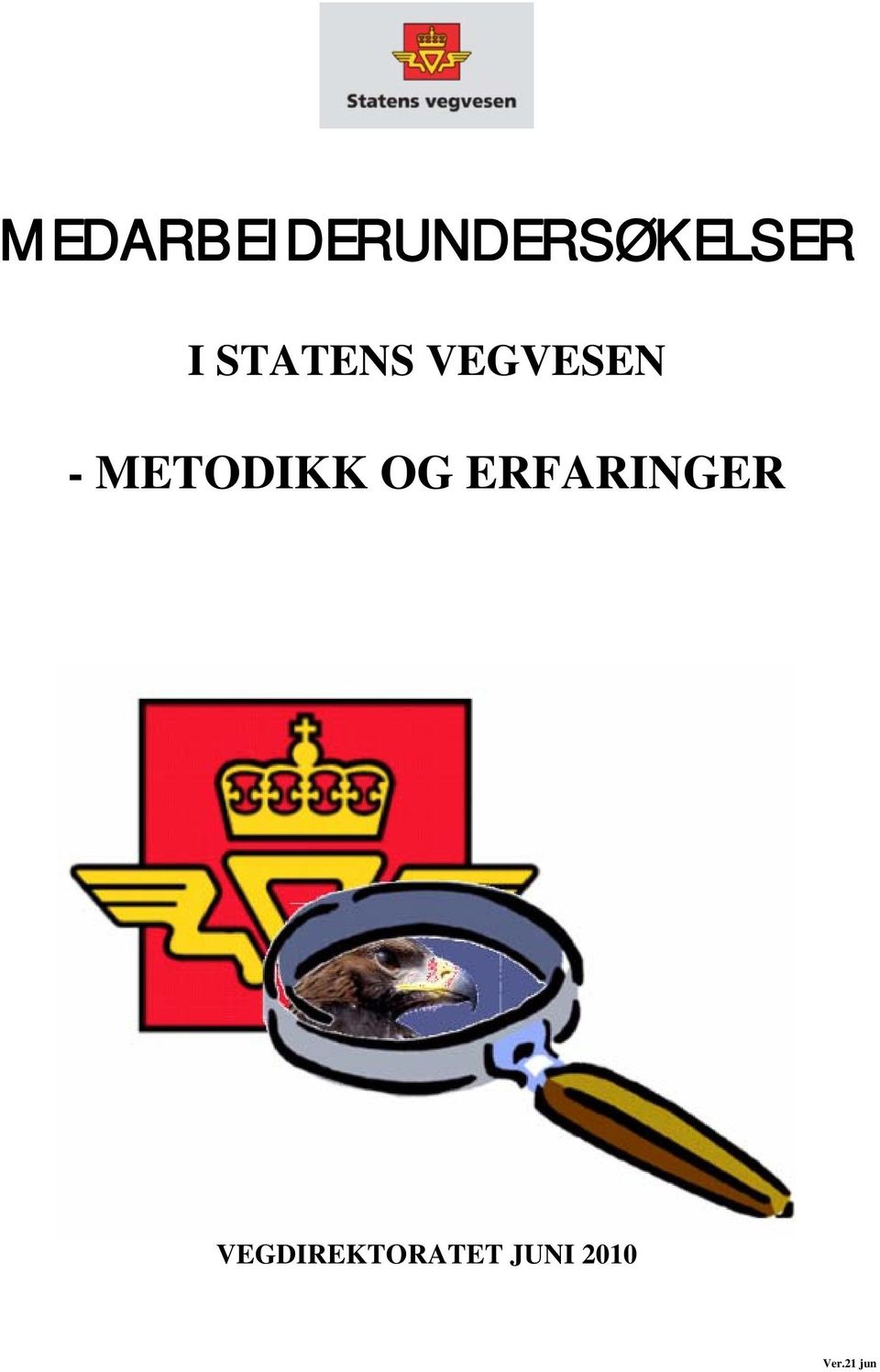 METODIKK OG ERFARINGER