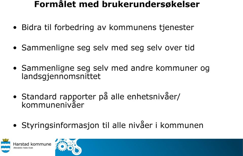 selv med andre kommuner og landsgjennomsnittet Standard rapporter på