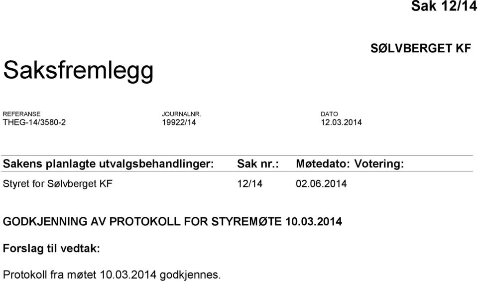 2014 Sakens planlagte utvalgsbehandlinger: Sak nr.