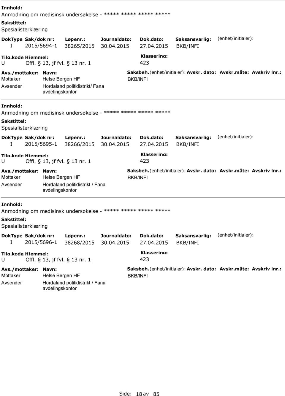 2015 BKB/NF Avs./mottaker: Navn: Saksbeh. Avskr. dato: Avskr.måte: Avskriv lnr.