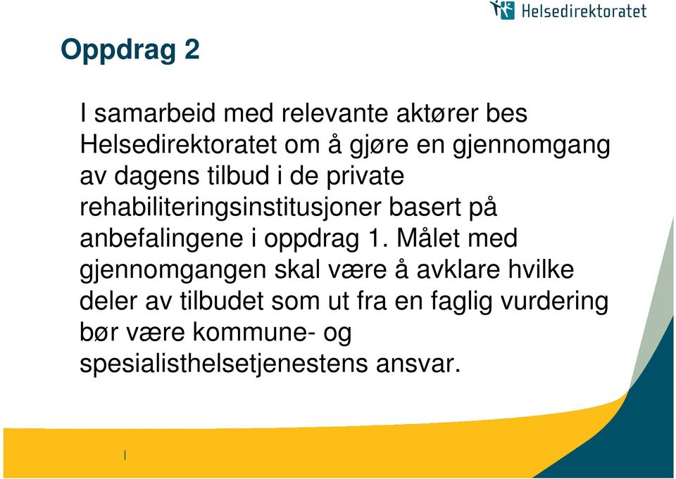 anbefalingene i oppdrag 1.